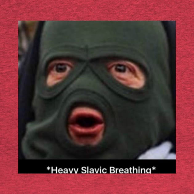 Heavy Slavic Breathing by Squatch